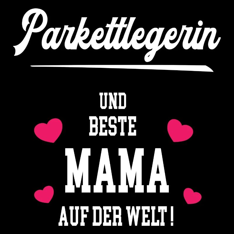 Parkettlegerin Beste Mama Muttertag Geburtstag