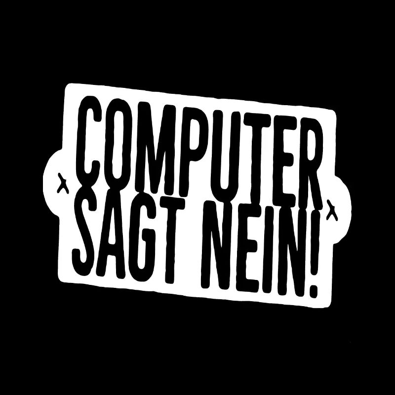 Computer sagt nein lustige Sprüche Geschenkidee