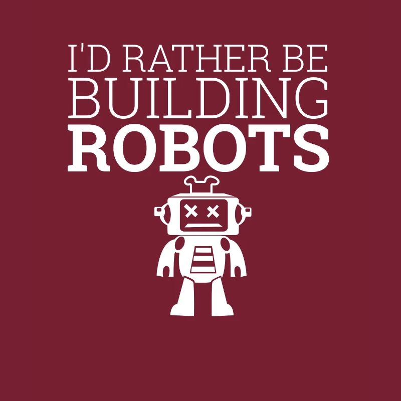 « I’d rather be building robots » | Robots