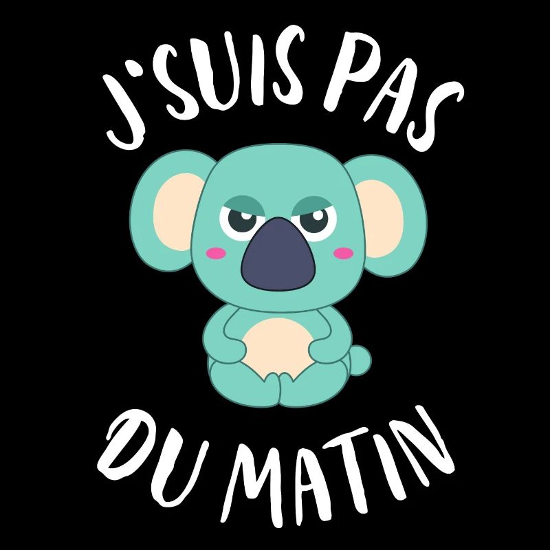 J'Suis Pas Du Matin Koala