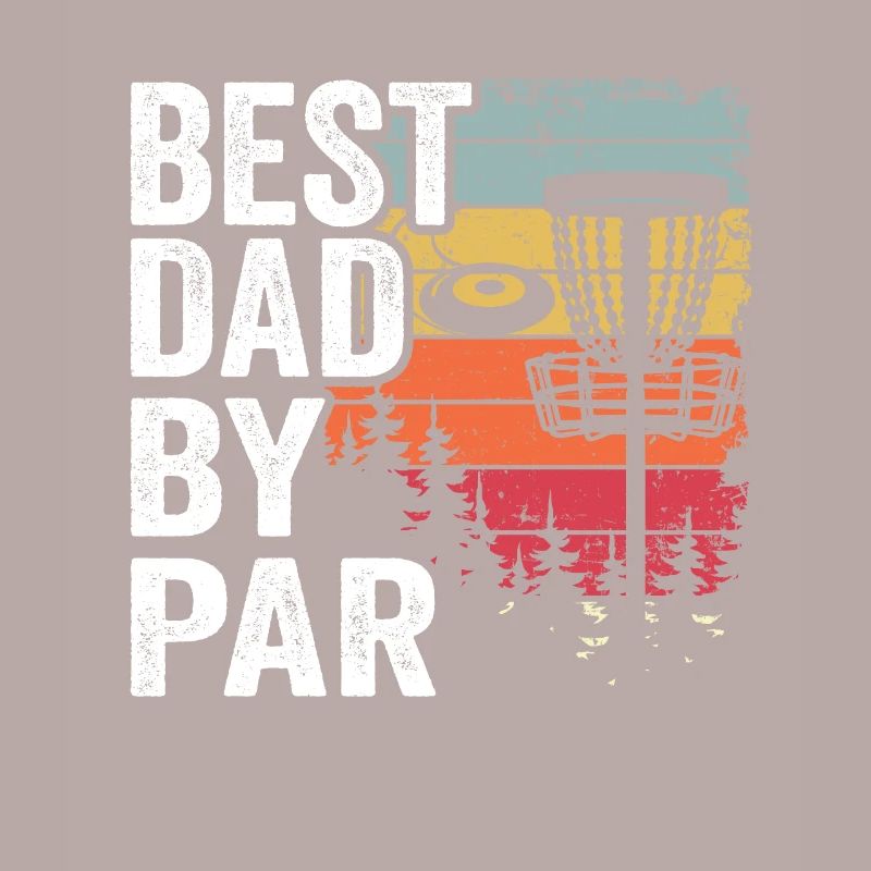 Best Dad By Par Disc Golf Daddy Gift Disc Golfer