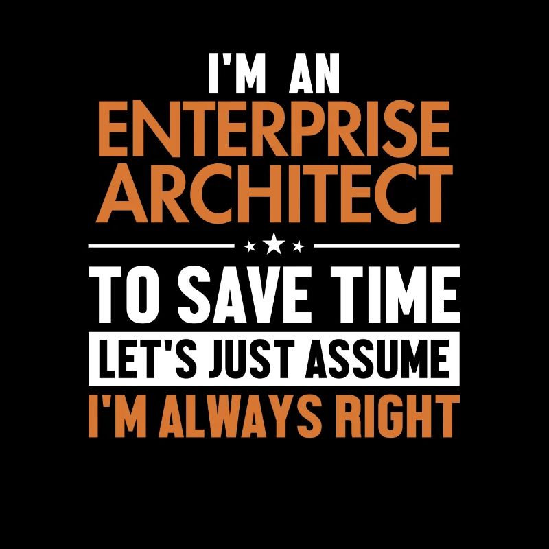 Enterprise Architect Let's Assume I'm Right
