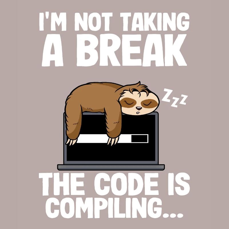 The Code Is Compiling Funny Sloth Programming Nerd