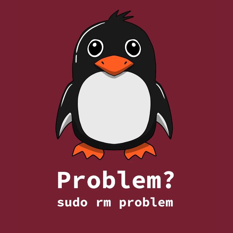 Tux Linux Penguin | Problem? Sudo rm -rf / -