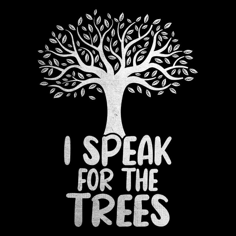 I speak for the trees