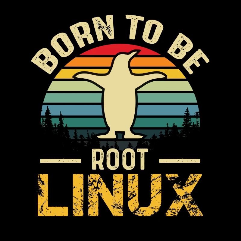 Born To Be Root Linux Nerd Admin Geek