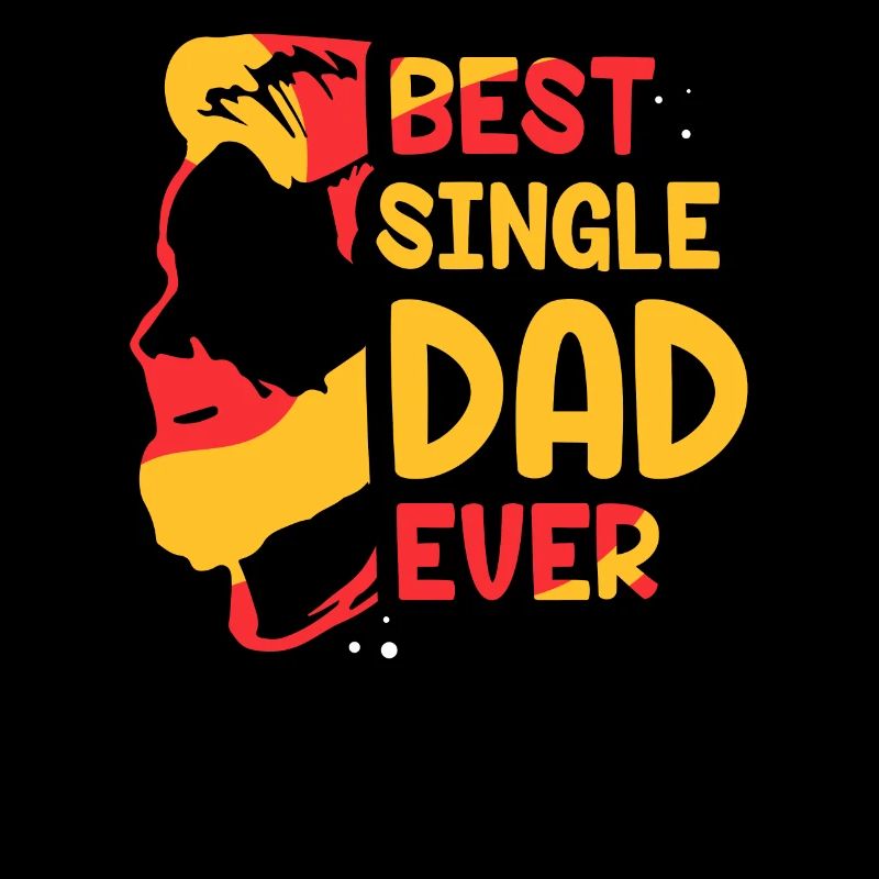 Best Single Father Ever Dad