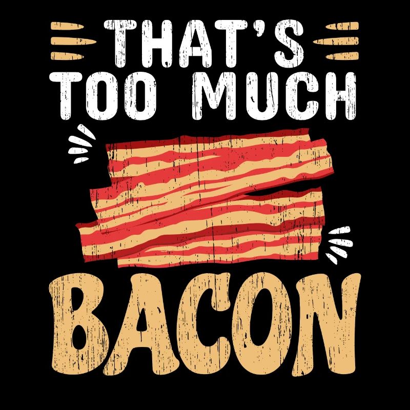 C’est trop de bacon amateurs de bacon mangeurs de bacon