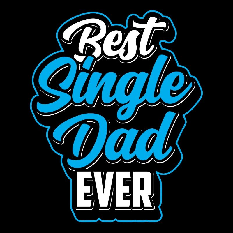 Best Single Father Ever Dad
