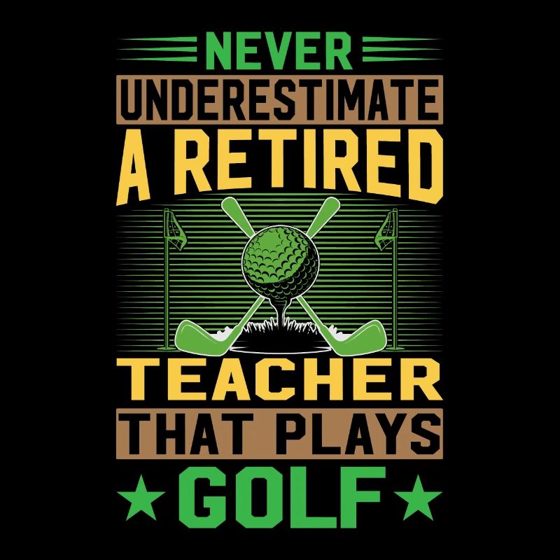 Never Underestimate A Retired Teacher That Plays G