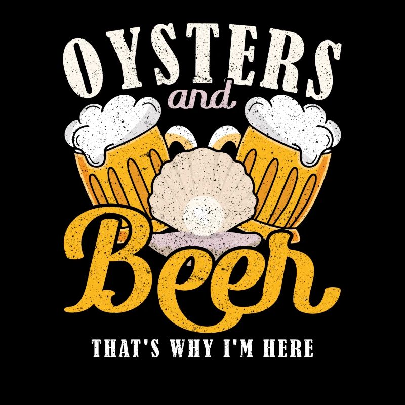 Oysters and Beer thats why Im Here Austern