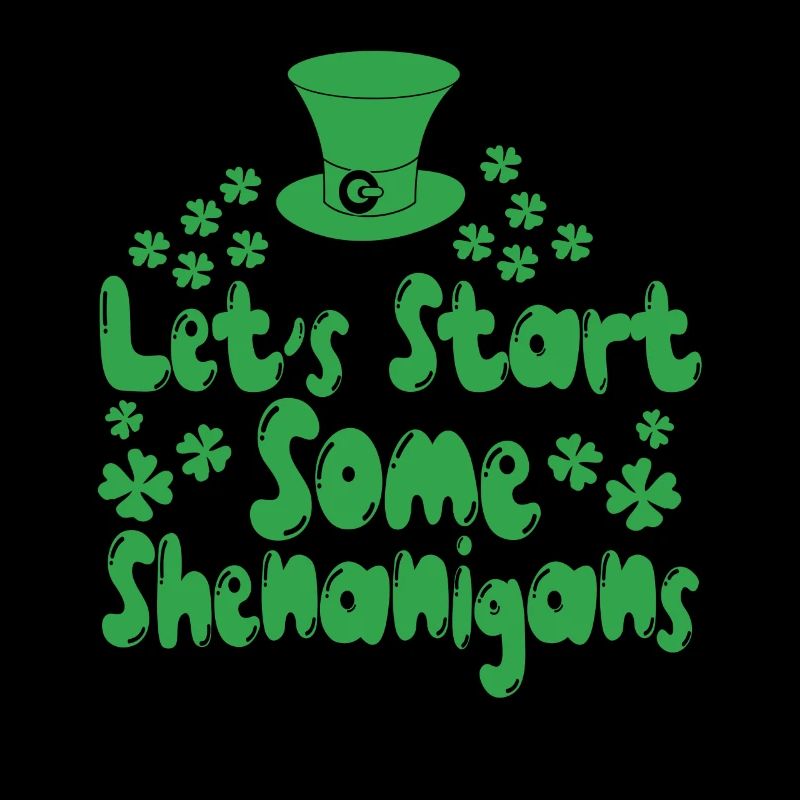 Let's Make Some Shenanigans Ireland Irish