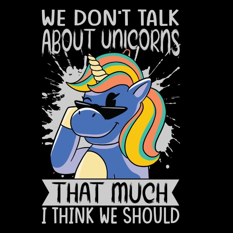 We Don't Talk About Unicorns That Much I Think We