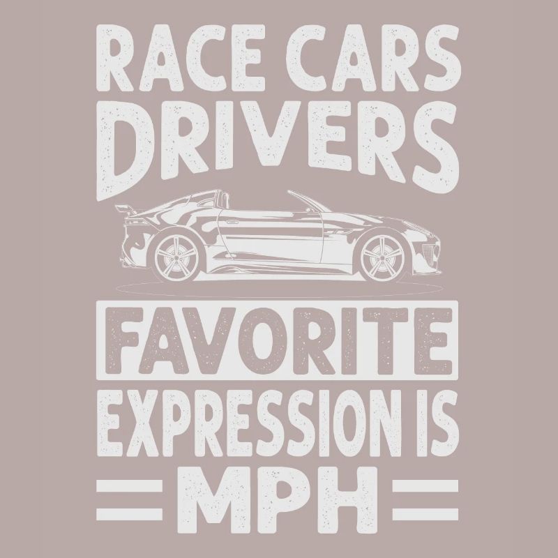 L’expression préférée des pilotes de voitures de course est MPH - Fun