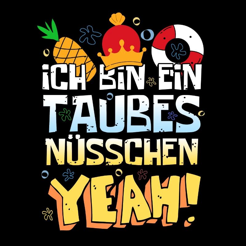 Ich bin ein taubes Nüsschen Yeah Spruch Fernsehen