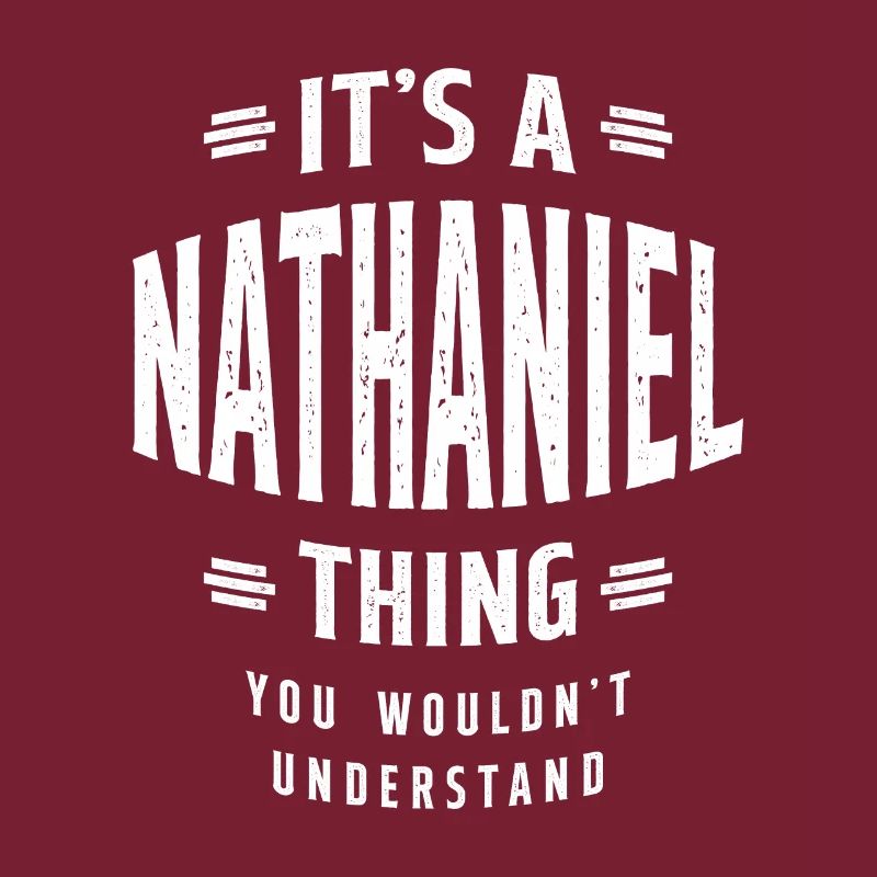 It's a Nathaniel Thing Personalized Name