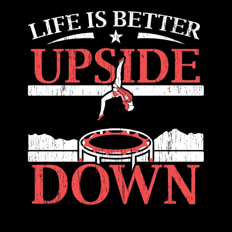 Life Is Better Upside Down Trampoliner Trampolin