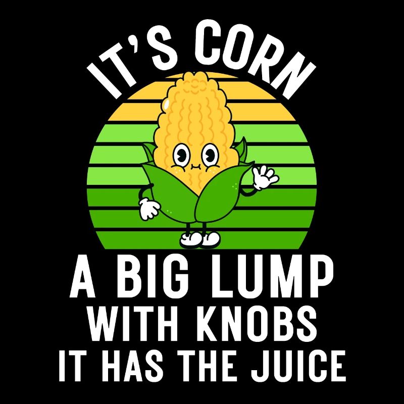 Retro Funny Corn - Il a le jus C’est du maïs