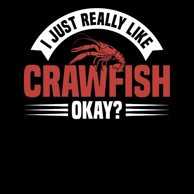I Just Really Like Crawfish For Crawfish Lover