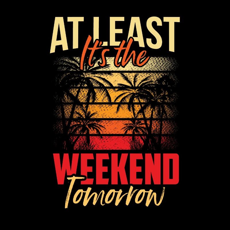 At least tomorrow weekend Friday is finally