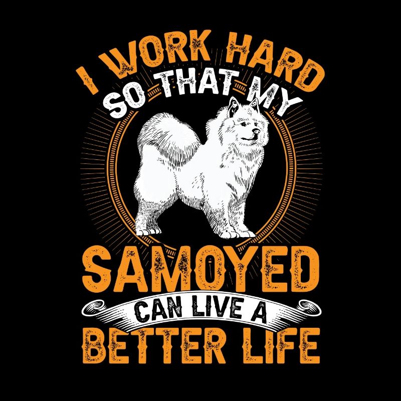 Samoyed work hard Samoyedenspitz