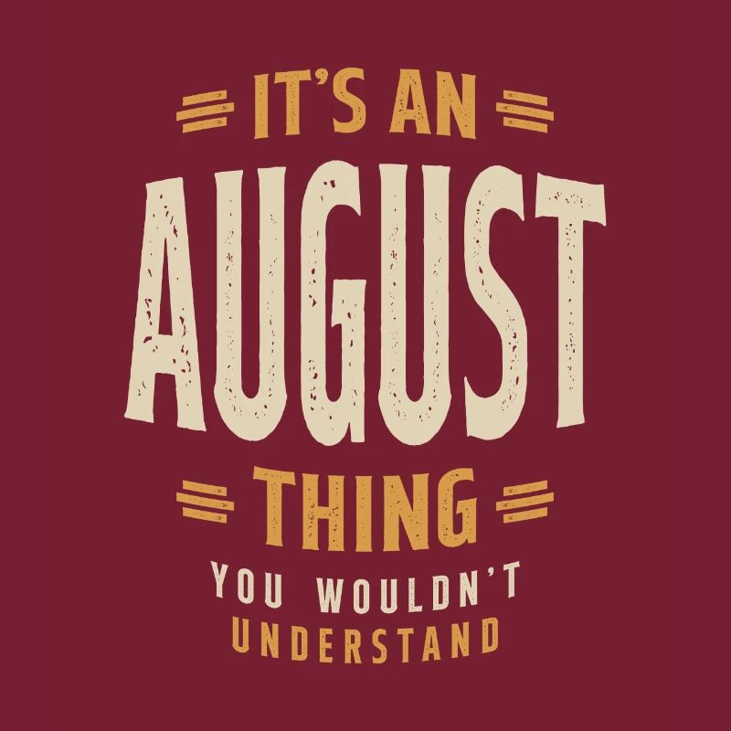 It's an August Thing Personalized Name