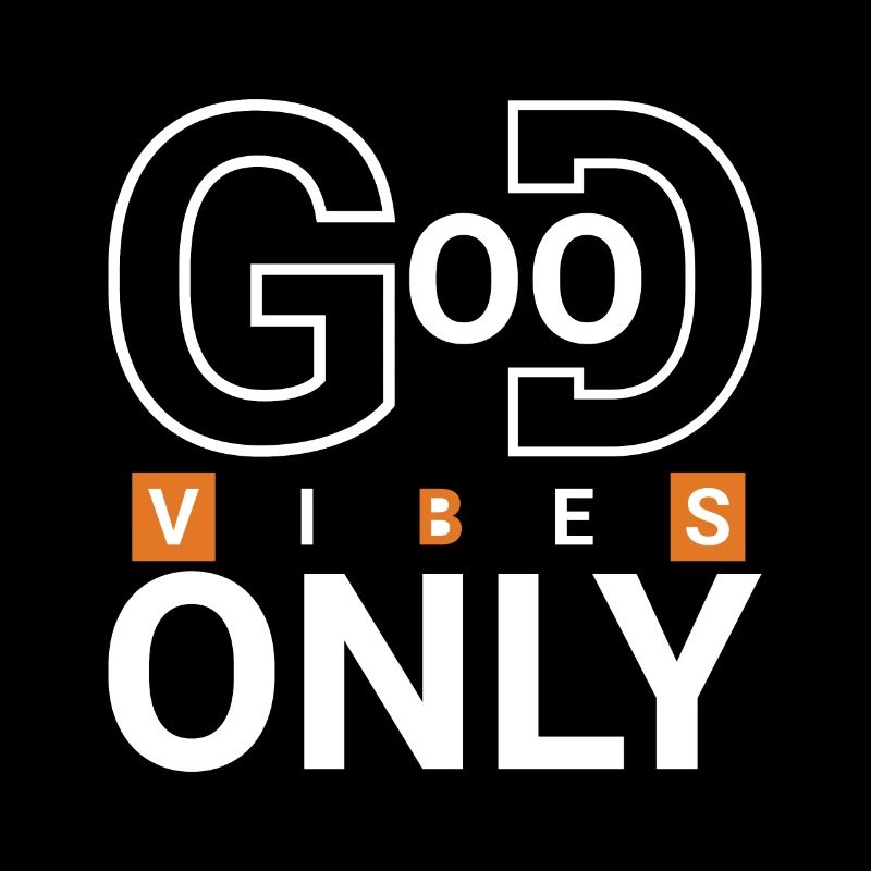Good Vibes Only