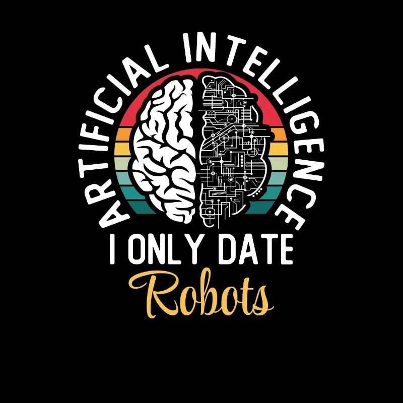 Artificial Intelligence I Only Date Robots