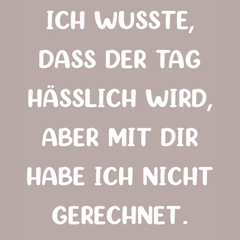 Ich Wusste Dass Der Tag Hässlich Wird