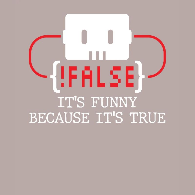 false it's funny because it's true false true