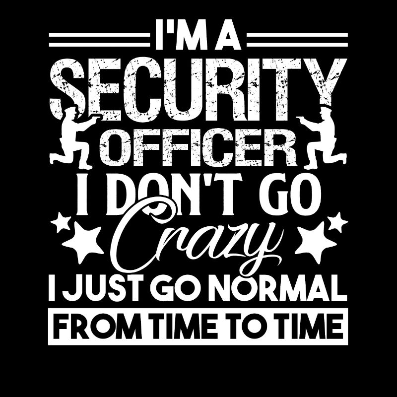 Security Officer Security Officer Crazy