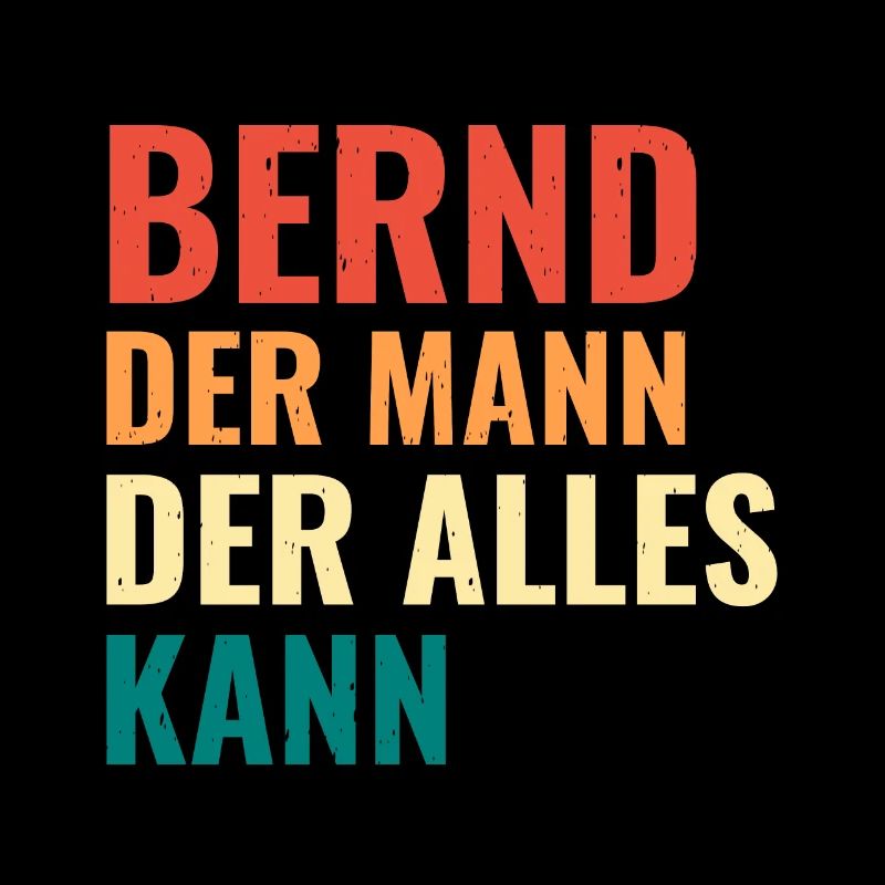Bernd Der Mann Der Alles Kann Vorname Bernd