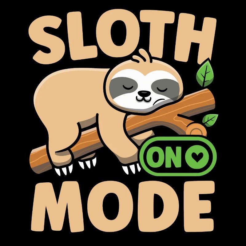 Cute Sloth Mode On Funny Lazy Sloth Sleeping