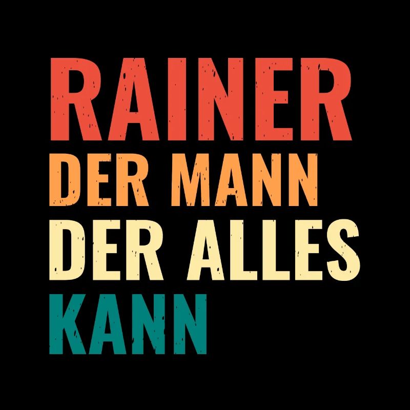 Rainer Der Mann Der Alles Kann Vorname Rainer