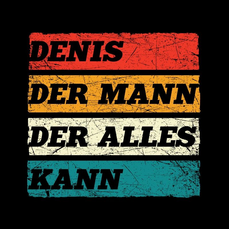 Denis Der Mann Der Alles Kann Vorname Denis