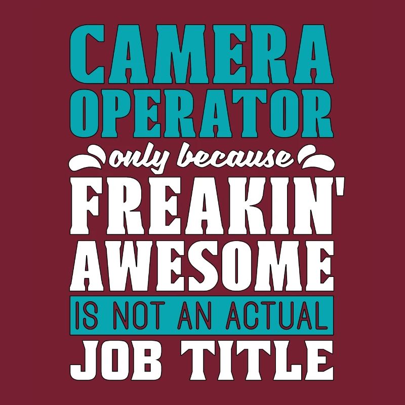 Camera Operator Only Because Freakin' Video Shoots