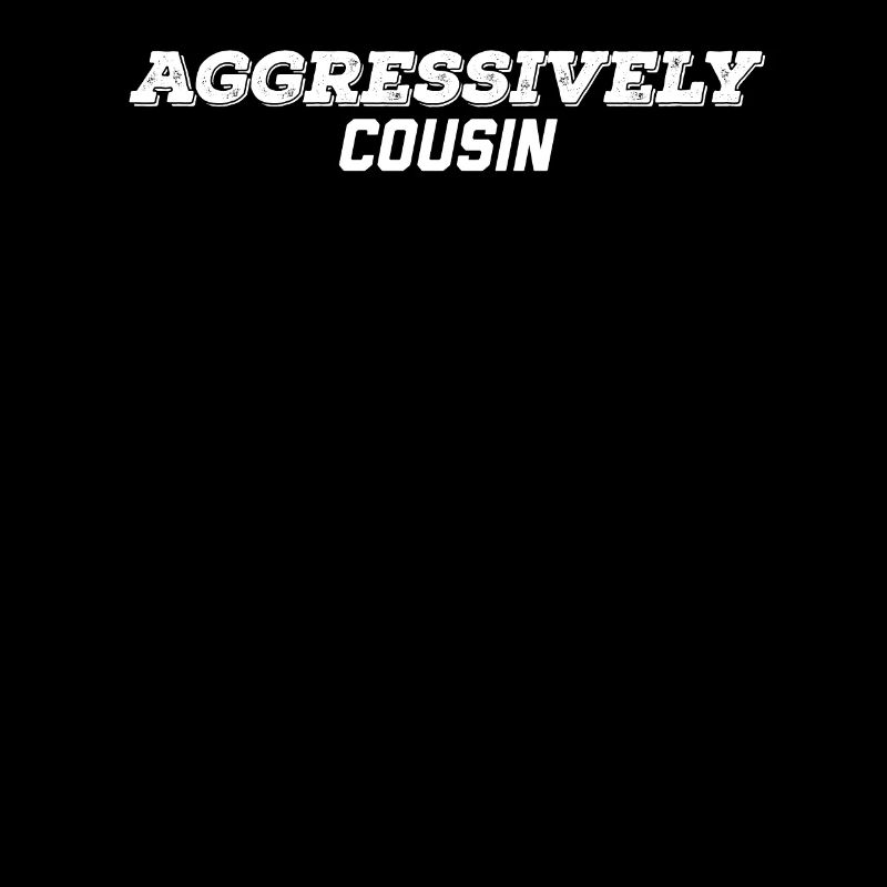 aggressively cousin