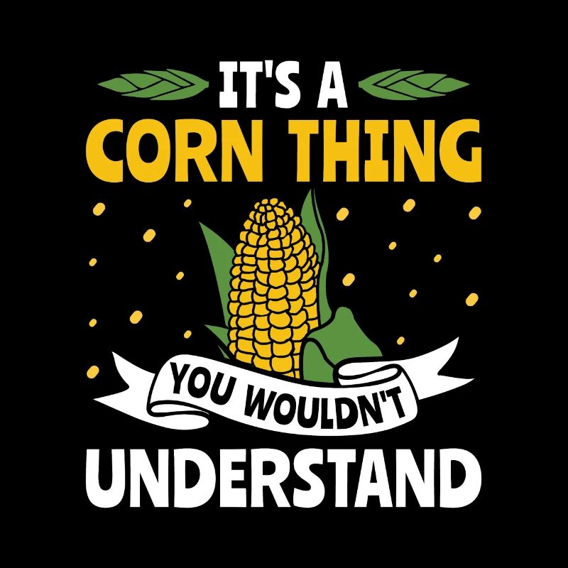 It's a Corn Thing - Corn Farmer Farmer
