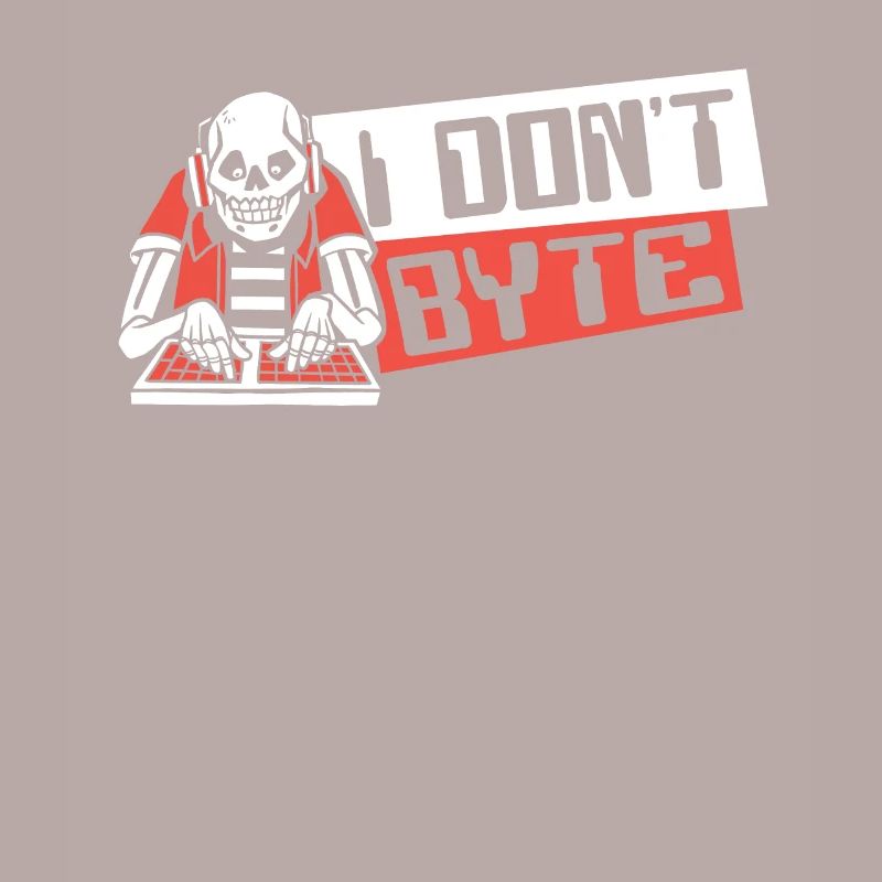 I Don't Byte Software Engineer Developer Coder