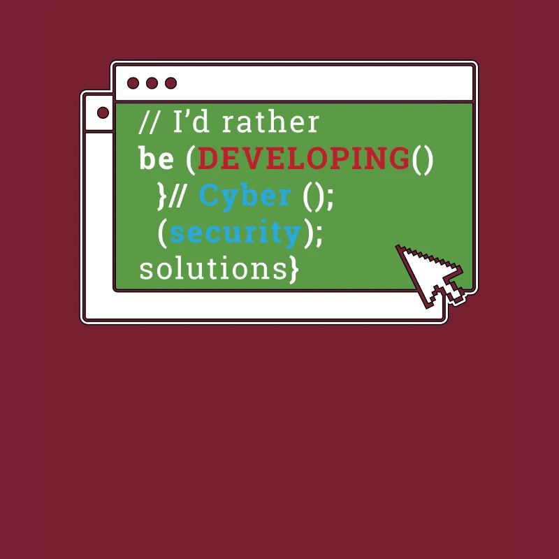 Cybersecurity I'd Rather Be Developing Programmer