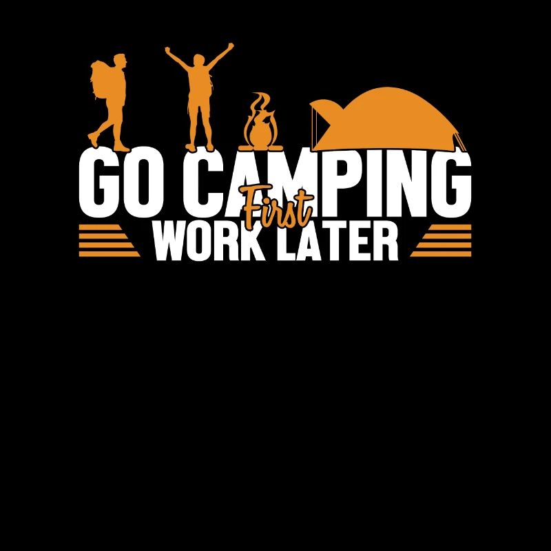 Camping First Work Later Zelten Glamping Camper