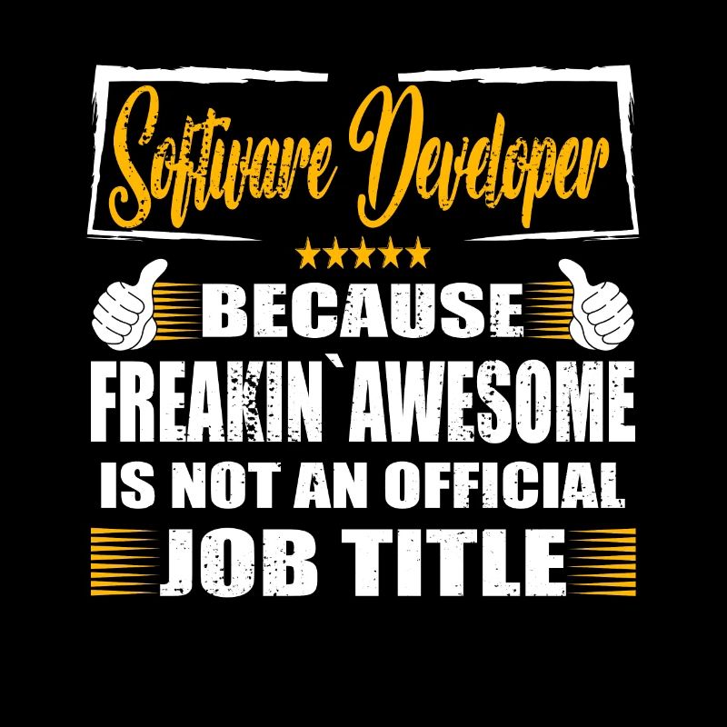 Software developer Freakin Awesome Funny Job