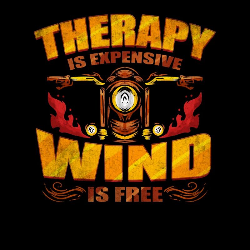 Therapy Is Expensive - Wind Is Free Biker