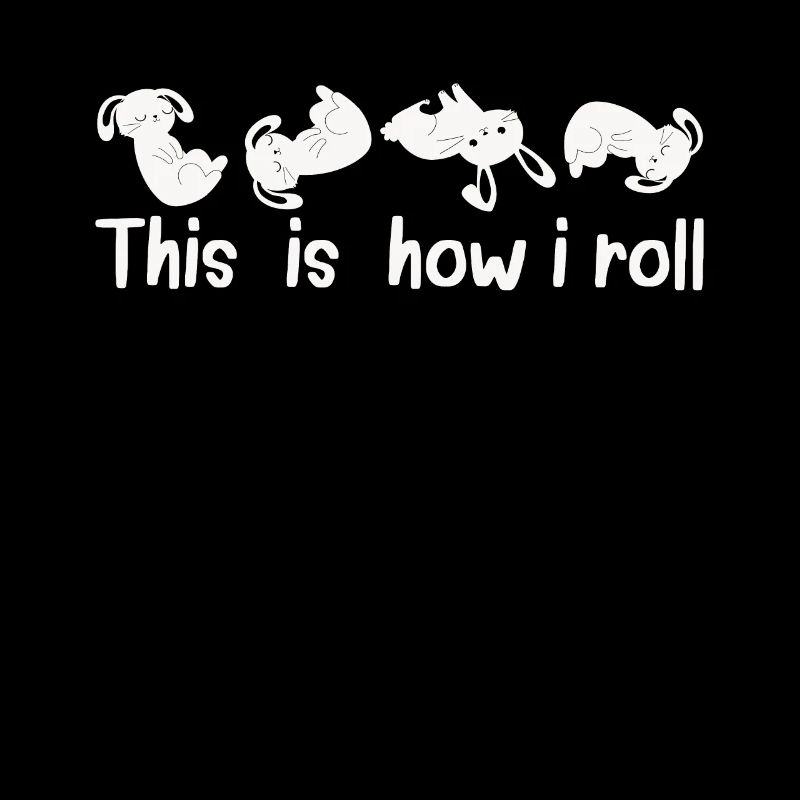 This is how I roll Sweet Rabbit