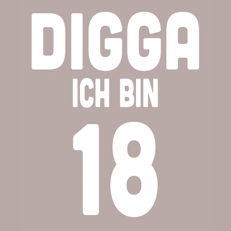 Digga ich bin 18