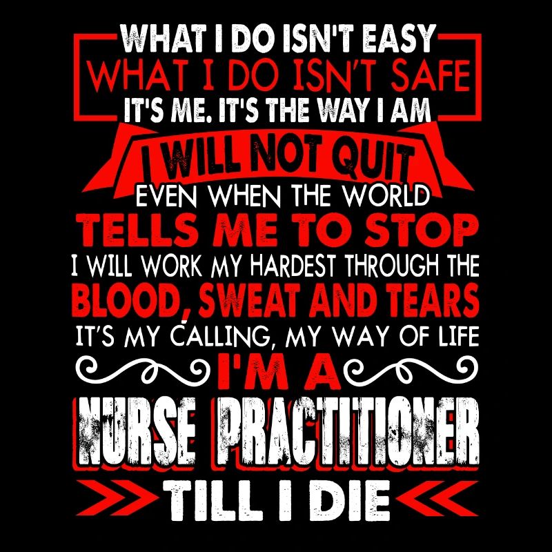 Nurse Practitioner Nurse Practitioner Till I Die