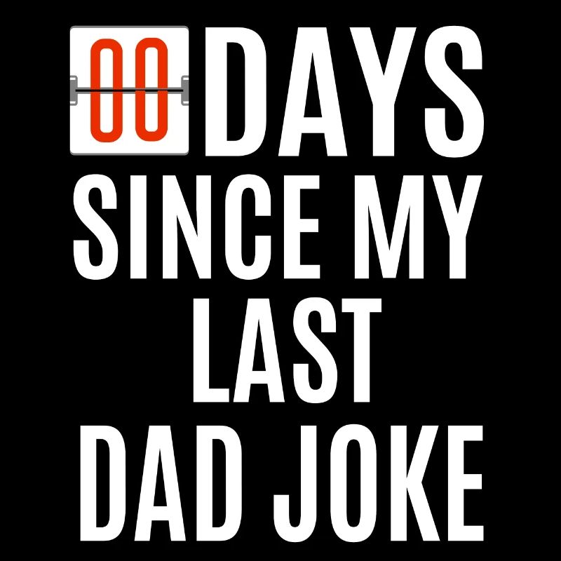 Zero Days Since My Last Dad Joke Lustige Väter