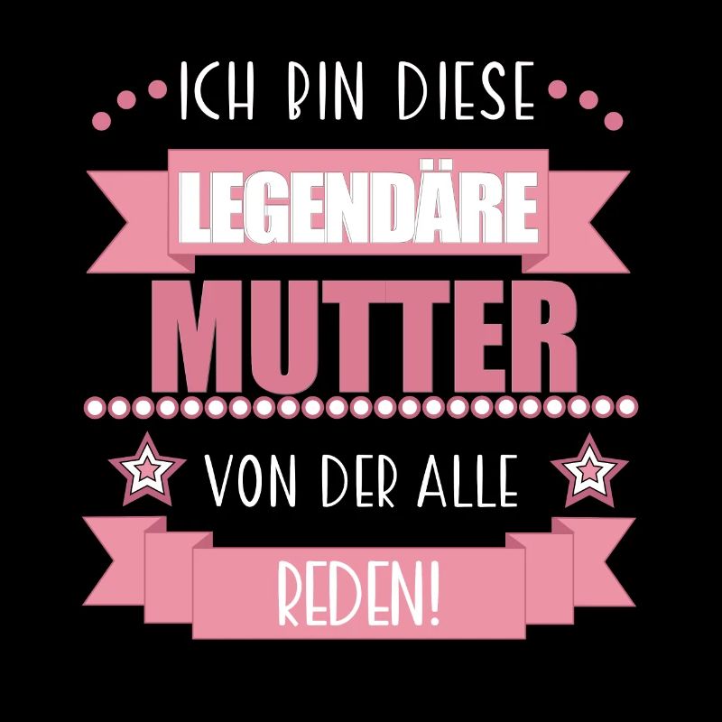 Legendäre Mutter – Geschenk Muttertag Mama
