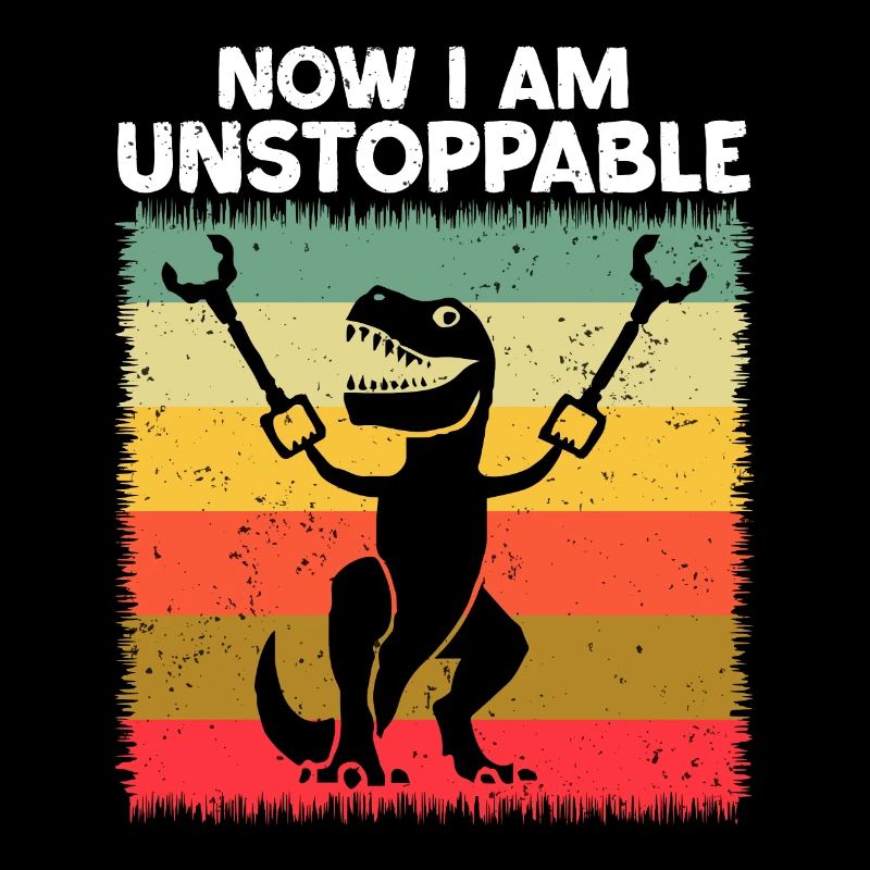 Retro Now I Am Unstoppable Funny T-Rex Dinosaur