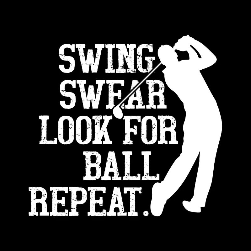 Swing Swear Look For Ball Repeat Golf
